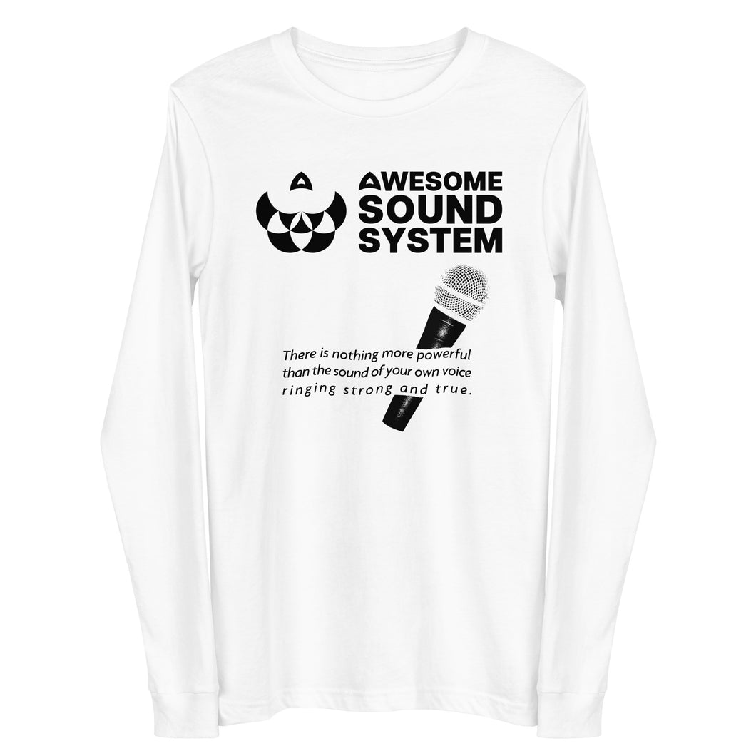AWESOME SOUND SYSTEM A Voice Strong and True Unisex Long Sleeve T-Shirt - Black Print