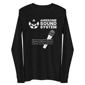 AWESOME SOUND SYSTEM A Voice Strong and True Unisex Long Sleeve T-Shirt - White Print