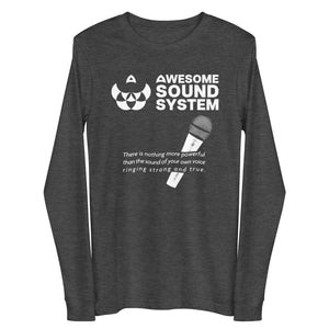AWESOME SOUND SYSTEM A Voice Strong and True Unisex Long Sleeve T-Shirt - White Print